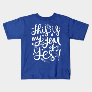 This Is My Year Of Yes: Positivity Happy Quote Kids T-Shirt